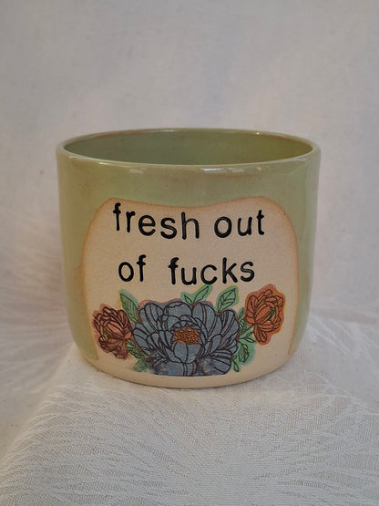Fresh Out of Fucks Cup