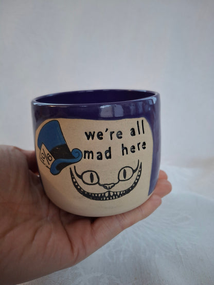 We're all Mad Here Alice in Wonderland Cup