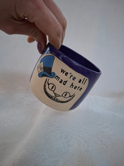 We're all Mad Here Alice in Wonderland Cup
