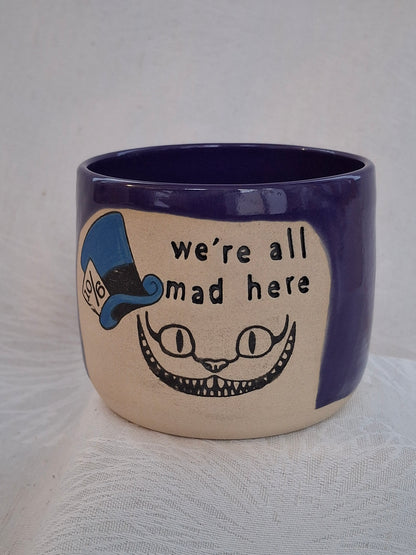 We're all Mad Here Alice in Wonderland Cup